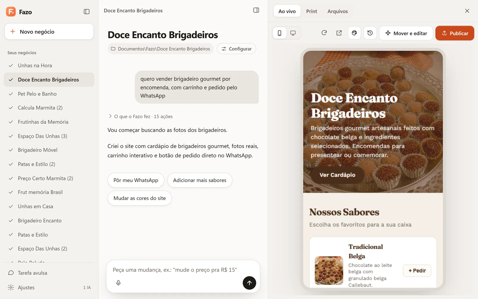 Tela do Fazo: à esquerda a lista de negócios, no meio o pedido 'quero vender brigadeiro gourmet por encomenda, com carrinho e pedido pelo WhatsApp' e a resposta com botões de próximo passo, à direita o site Doce Encanto Brigadeiros aberto num celular